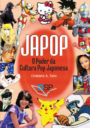 Cultura Pop Japonesa - Histórias e Curiosidades by Alexandre